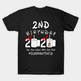 2nd Birthday 2020 The Year When Shit Got Real Quarantined T-Shirt